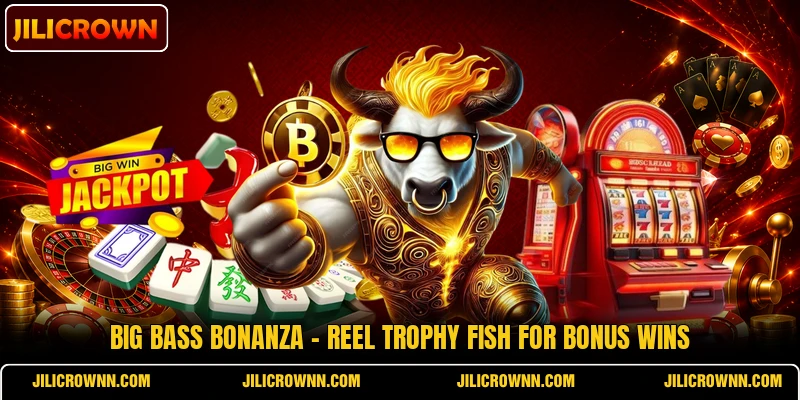 Big Bass Bonanza - Reel Trophy Fish For Bonus Wins
