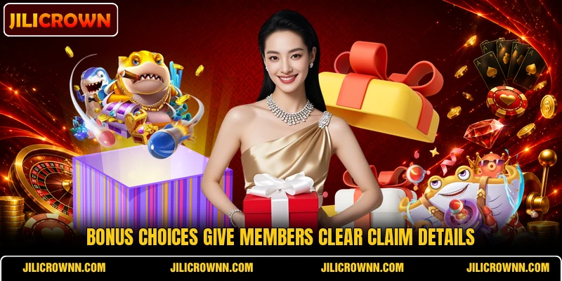 Bonus choices give members clear claim details Bonus choices give members clear claim details