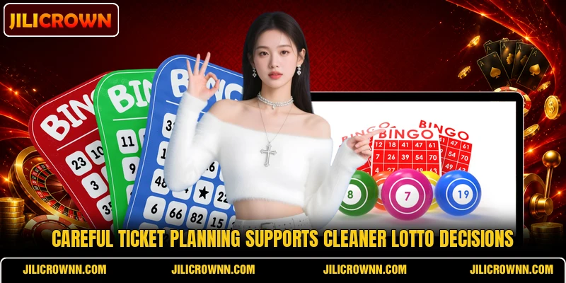 Careful ticket planning supports cleaner lotto decisions