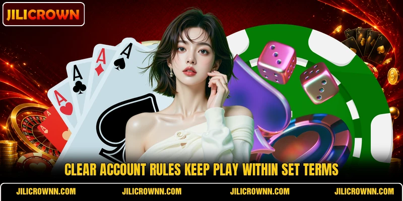 Clear account rules keep play within set terms