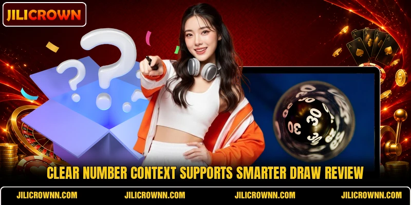Clear number context supports smarter draw review