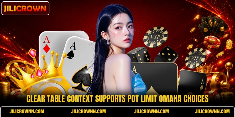 Clear table context supports Pot Limit Omaha choices