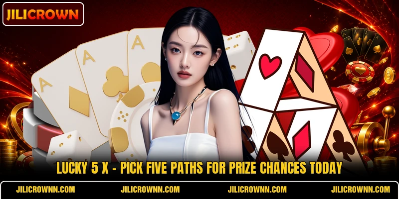 Lucky 5 X - Pick Five Paths For Prize Chances Today