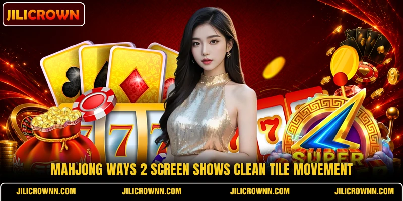 Mahjong Ways 2 screen shows clean tile movement