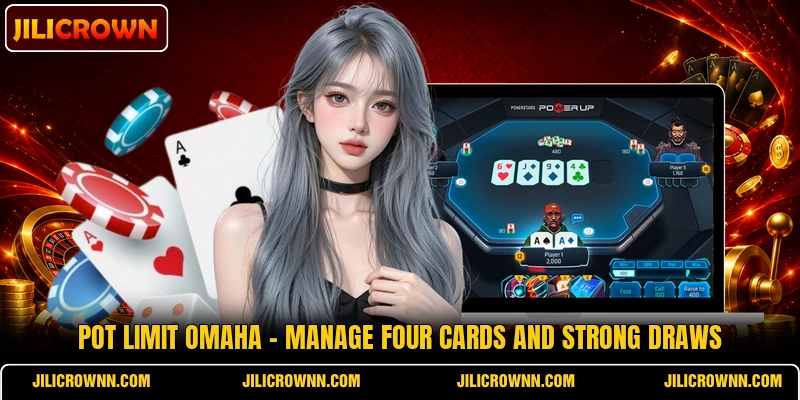Pot Limit Omaha - Manage Four Cards And Strong Draws