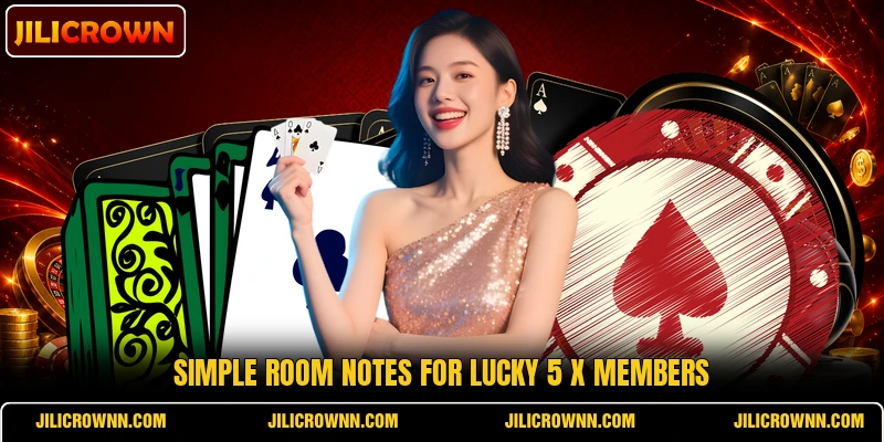 Simple room notes for Lucky 5 X members