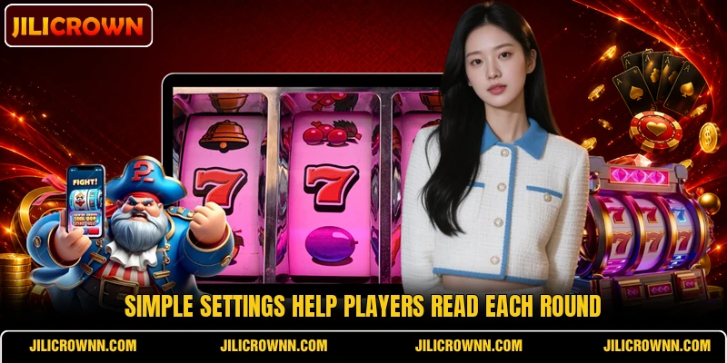 Simple settings help players read each round