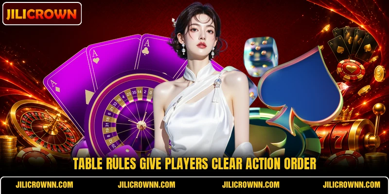 Table rules give players clear action order